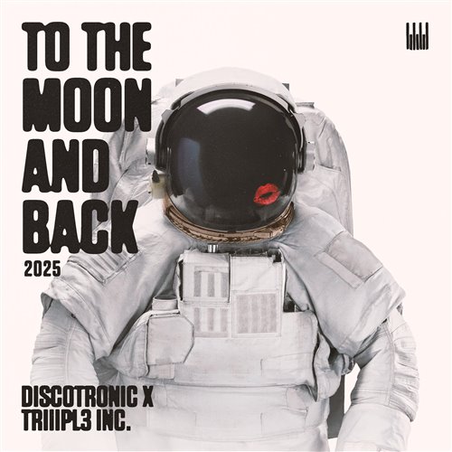 Discotronic  TRIIIPL3 INC. - To The Moon And Back 2025 (Extended Mix) 