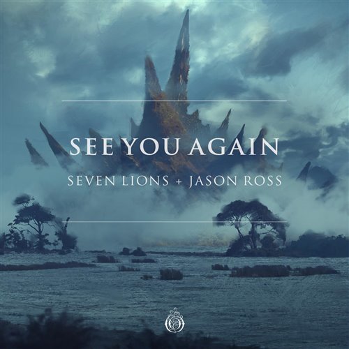 Fiora, Jason Ross, Seven Lions - See You Again (Original Mix) 