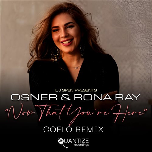 Osner  Rona Ray - Now That You're Here (Coflo Remix) 