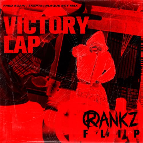 Fred Again, Skepta, Plaqueboy Max - Victory Lap (Frank  Shaw Bootleg) 