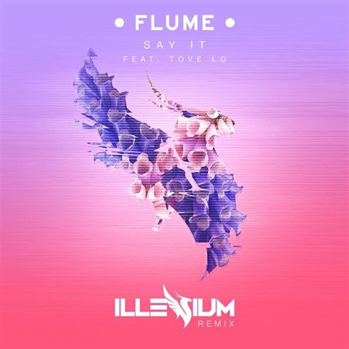 Flume - Say It (ILLENIUM Instrumental Remix) 