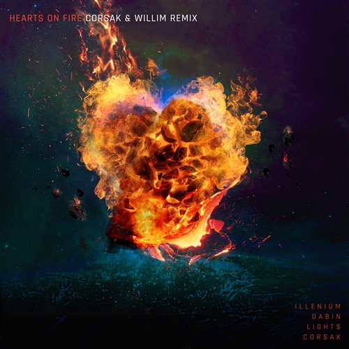 Dabin, Lights  ILLENIUM - Hearts on Fire (CORSAK  Willim Remix) 