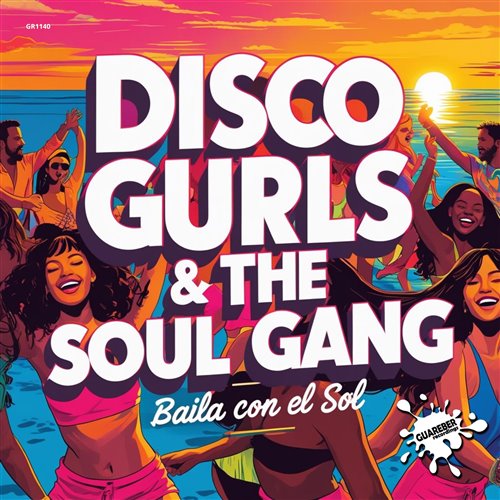 Disco Gurls  The Soul Gang - Baila Con El Sol (Original Mix) 