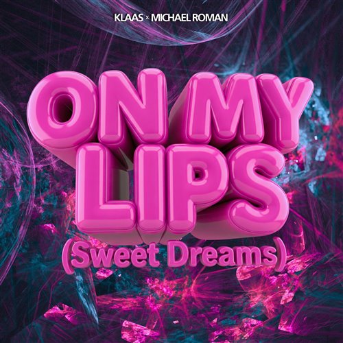 Klaas  Michael Roman - On My Lips (Sweet Dreams) (Extended Mix) 