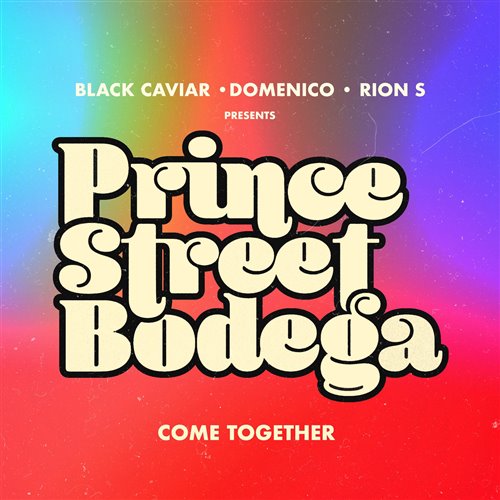 Black Caviar, Prince Street Bodega, Rion S  DOMENICO - Come Together (Original Mix) 