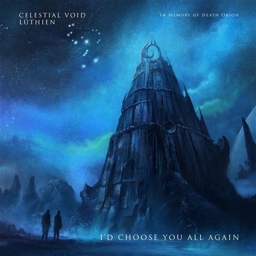 Celestial Void  Lúthien - I'd Choose You All Again (Original Mix) 