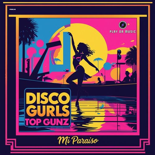 Disco Gurls  Top Gunz - Mi Paraiso (Extended Mix) 