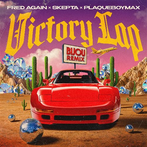 Fred Again X Skepta X Plaqueboy Max - Victory Lap (BIJOU Remix) (Diff. Master V1)