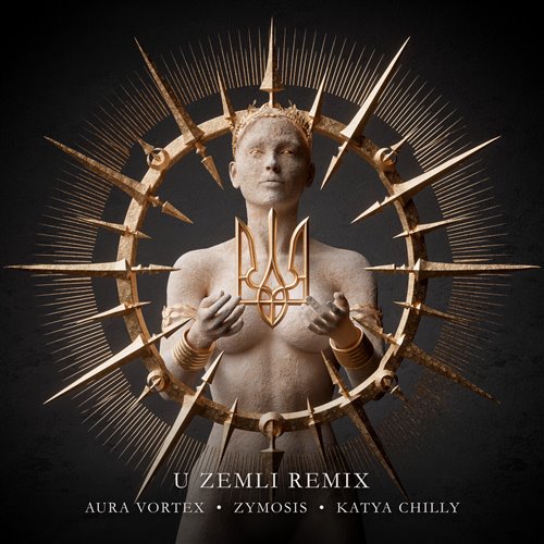 Aura Vortex, Katya Chilly & Zymosis - U Zemli (Remix)