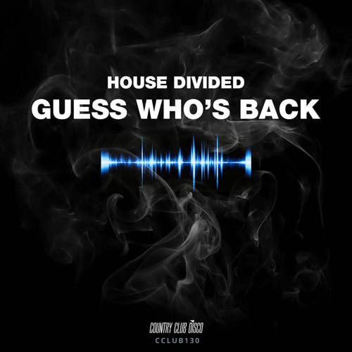 House Divided - Guess Who's Back (Original Mix)