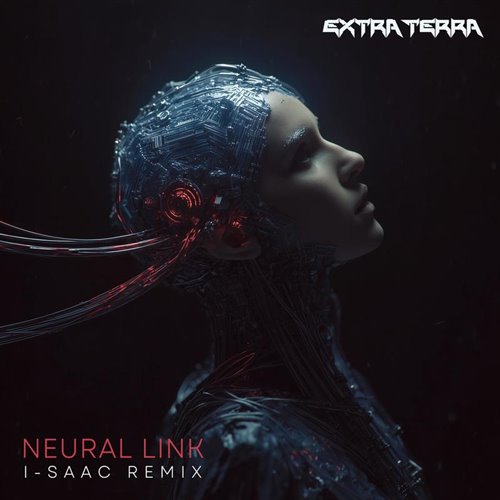 Extra Terra - Neural Link (I-SAAC Remix)