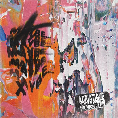 Adriatique, Tim Engelhardt, Coach Harrison - Maybe (Extended Mix)