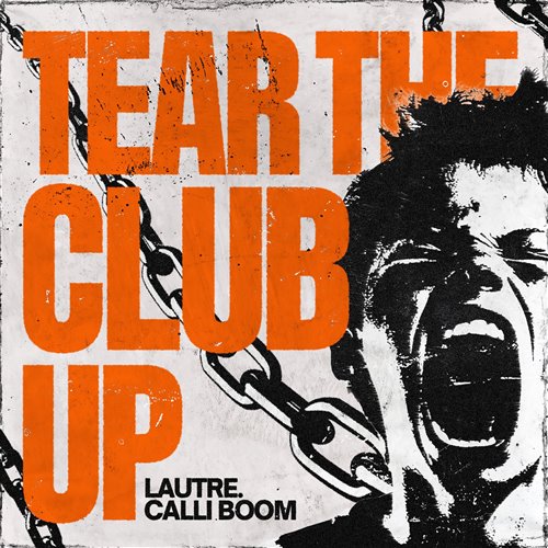 LAUTRE. & Calli Boom - TEAR THE CLUB UP (Original Mix)