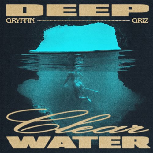 Gryffin & GRiZ - Deep Clear Water (Original Mix)