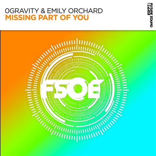 0Gravity & Emily Orchard - Missing Part Of You (Extended Mix)