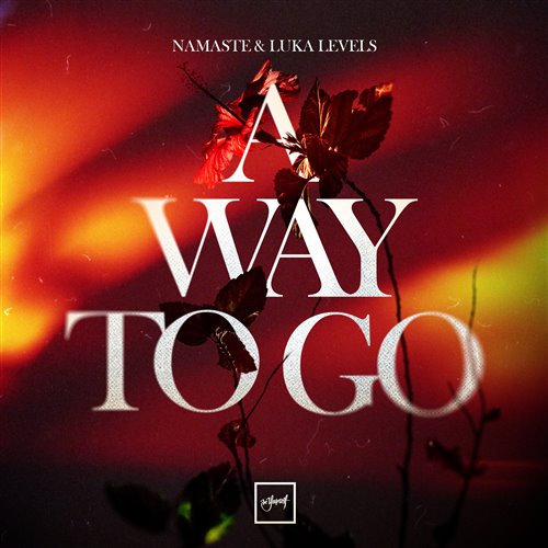 Namaste & Luka Levels - A Way To Go (Extended Mix)