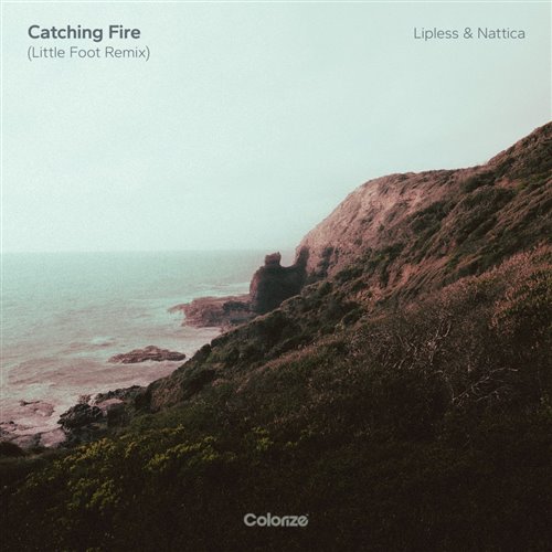 Lipless & Nattica - Catching Fire (Little Foot Extended Remix)