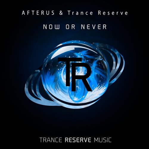 AFTERUS & Trance Reserve - Now or Never (Extended Mix)