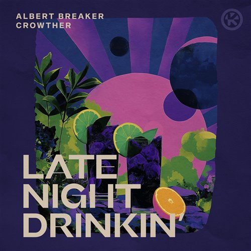 Albert Breaker, Crowther - Late Night Drinkin' (Extended Mix)