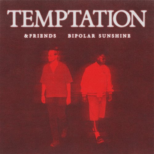 &friends & Bipolar Sunshine - Temptation (Extended Mix)