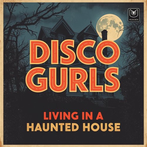 Disco Gurls - Living in a Haunted House (Extended Mix)