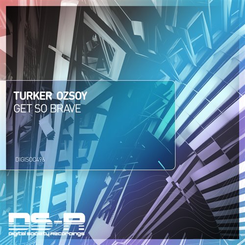 Turker Ozsoy - Get So Brave (Extended Mix)