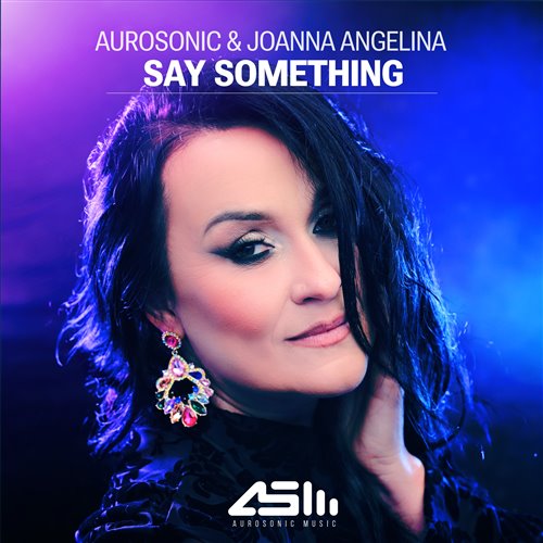 Aurosonic & Joanna Angelina - Say Something (Extended Mix)
