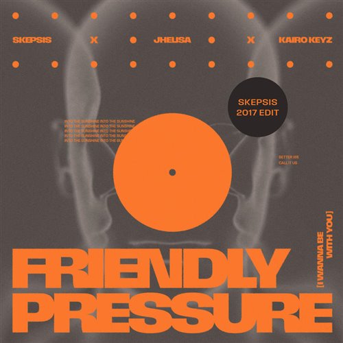Jhelisa & Kairo Keyz - Friendly Pressure (I Wanna Be With You) (Skepsis Edit)
