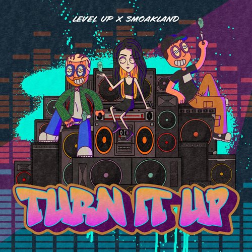 Level Up & Smoakland - Turn It Up (Original Mix)