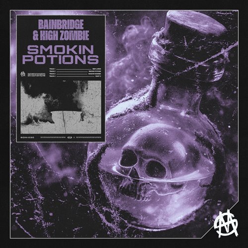 High Zombie & Bainbridge - SMOKIN POTIONS (Original Mix)