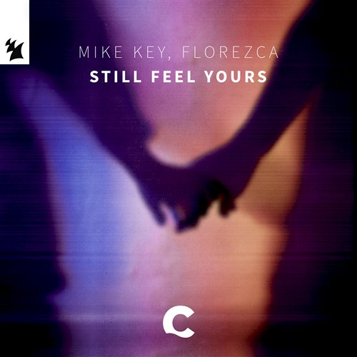 Mike Key & Florezca - Still Feel Yours (Extended Mix)