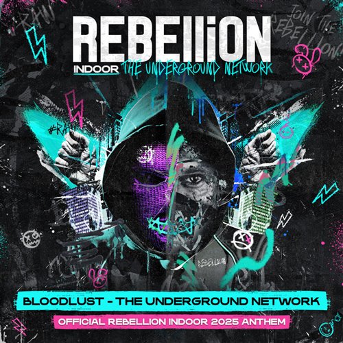 Bloodlust - The Underground Network (Official REBELLiON Indoor 2025 Anthem)