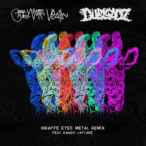 Gene Wilder's Vacation - GIRAFFE EYES (feat. Rando LaFlare) (Dubloadz Metal Remix)