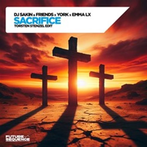 DJ Sakin, Friends & YORK & EMMA LX - Sacrifice (Torsten Stenzel Extended Mix)