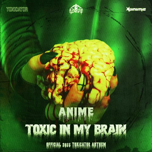Anime - TOXIC IN MY BRAIN (OFFICIAL TOXICATOR 2025 ANTHEM)