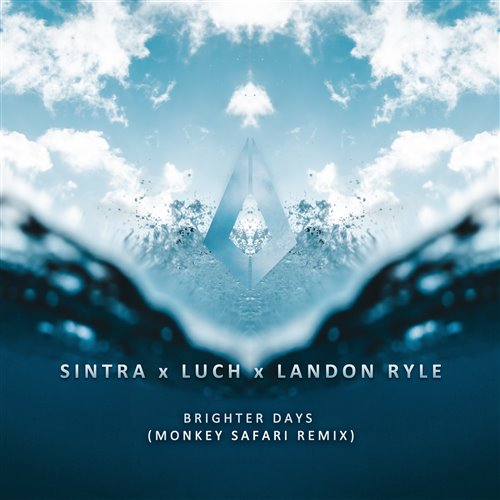 Landon Ryle, Luch & Sintra - Brighter Days (Monkey Safari Extended Remix)