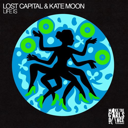 Lost Capital & Kate Moon - Life Is (Extended Mix)