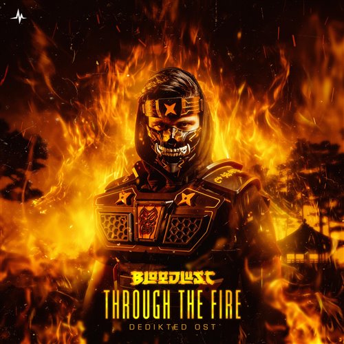 Bloodlust - Through The Fire (DediKted OST) (Original Mix)