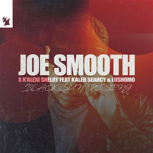 Joe Smooth, K'Alexi Shelby, Kaleb Searcy, Lushomo - Black Sun Rising (Extended Mix)