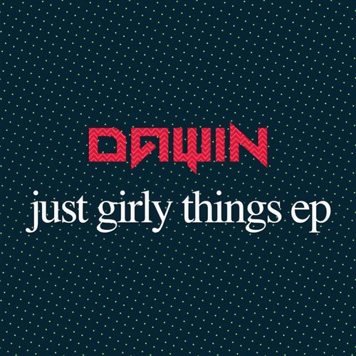 ZsLickHaRn - Dawin - Just Girly Things (ZsLickHaRn ExtRebuild)