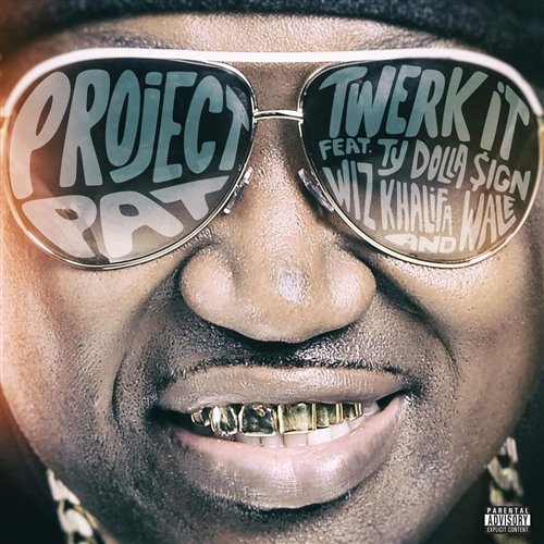 Twerk It (Redrum Hype) - Project Pat Ft TY Dollasign Wiz KhalifaWaleDj Allan