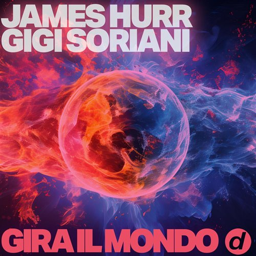 James Hurr, Gigi Soriani - Gira Il Mondo (Extended Mix)