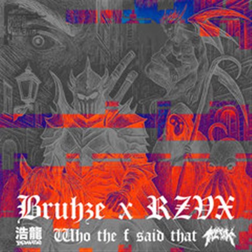 Bruhze & RZVX - WHO THE F SAID THAT (Original Mix)