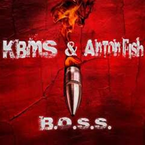 KBMS & Anton Fish - B.O.S.S.