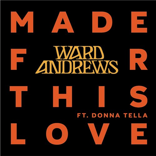 Donna Tella & Ward Andrews - Made For This Love (Extended Mix)