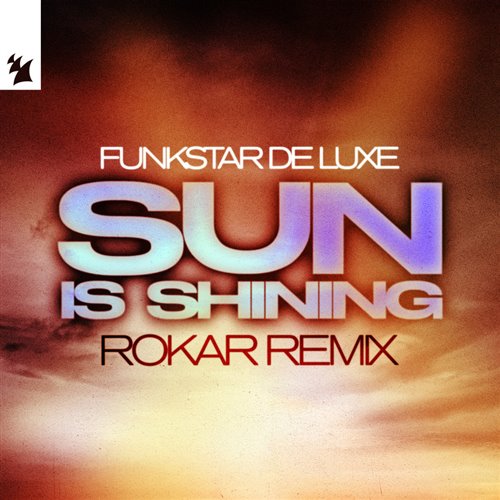 Funkstar De Luxe - Sun Is Shining (ROKAR Extended Remix)