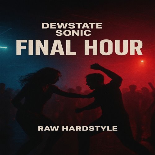 Dewstate, Sonic - Final Hour (Extended Mix)