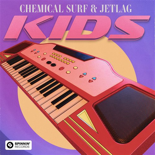 Chemical Surf, Jetlag Music - KIDS (Extended Mix)