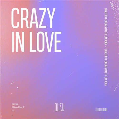 Solar State, Dualities - Crazy In Love (feat. Gia Koka) (Original Mix)